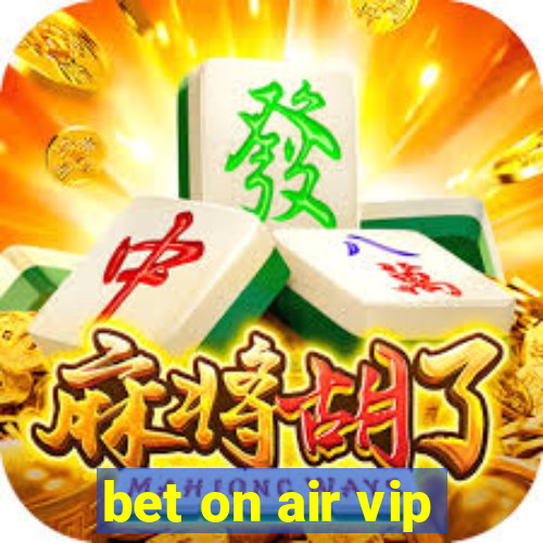 bet on air vip